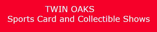 Twin Oaks Sports Card and Collectible Shows (Collectible Show)